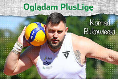 Konrad Bukowiecki: #OglądamPlusLigę